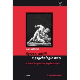 Poněšický Jan: Agrese, násilí a psychologie moci v životě i v procesu psychoterapie
