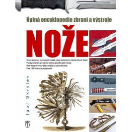 Skrylev Igor: Enyklopedie nožů - Úplná encyklopedie zbraní a výstroje