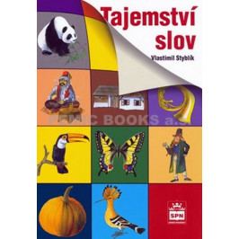 Styblík a kolektiv Vlastimil: Tajemství slov