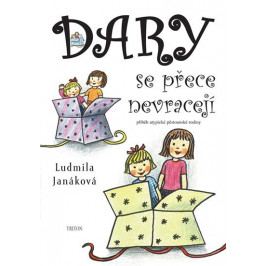 Janáková Ludmila: Dary se přece nevracejí - Příběh atypické pěstounské rodiny
