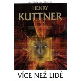 Kuttner Henry: Více než lidé