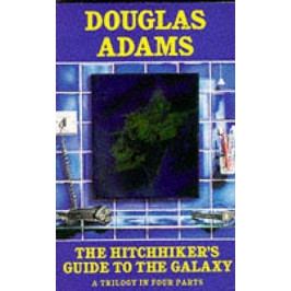 Adams Douglas: The Hitchhiker´s Guide to Galaxy: A Trilogy in Four Parts