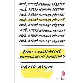 Adam David: Muž, který nemohl přestat - Život s obsedantně kompulzivní poruchou