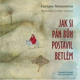 Monasterio Enrique: Jak si Pán Bůh postavil betlém